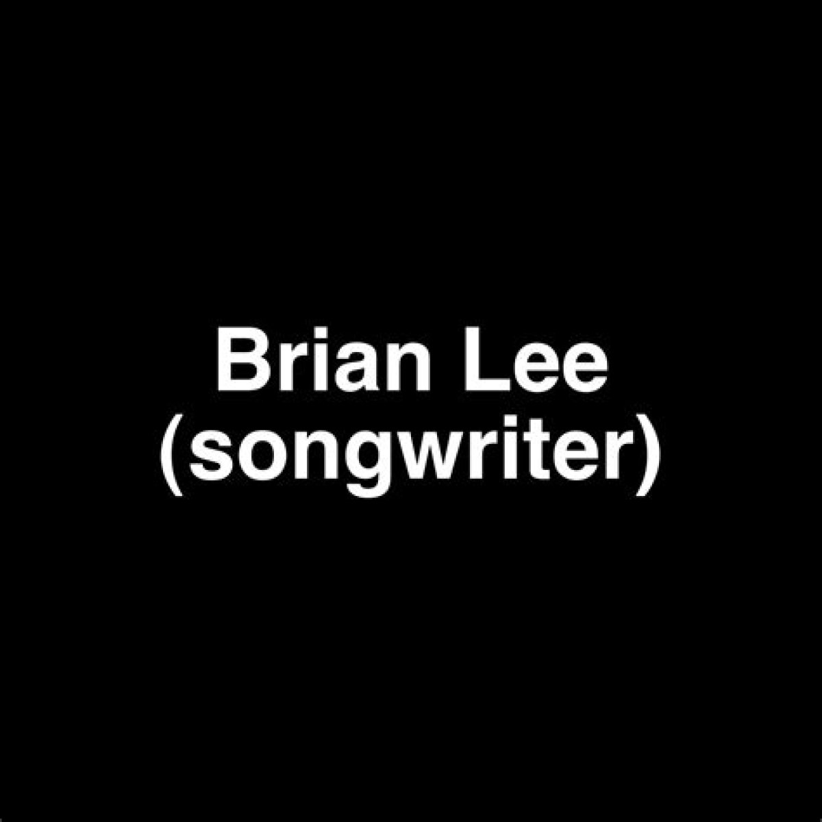 Brian Lee (songwriter) net worth and salary income estimation Jan, 2024 ·
