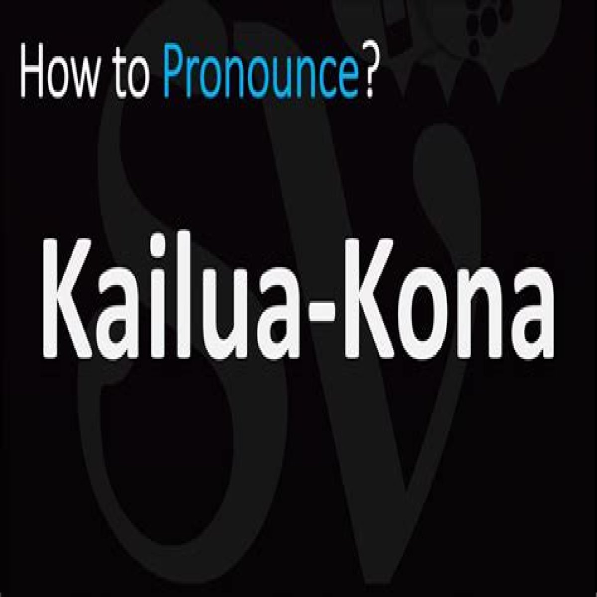 How to pronounce kailua kona